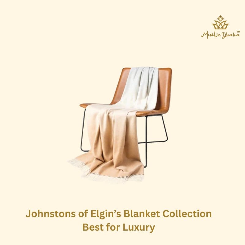 Johnstons of Elgin’s Blanket Collection - Best for Luxury&nbsp;