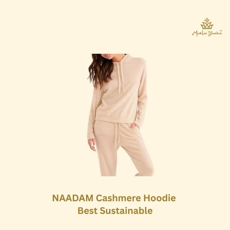 NAADAM Cashmere Hoodie
Best Sustainable