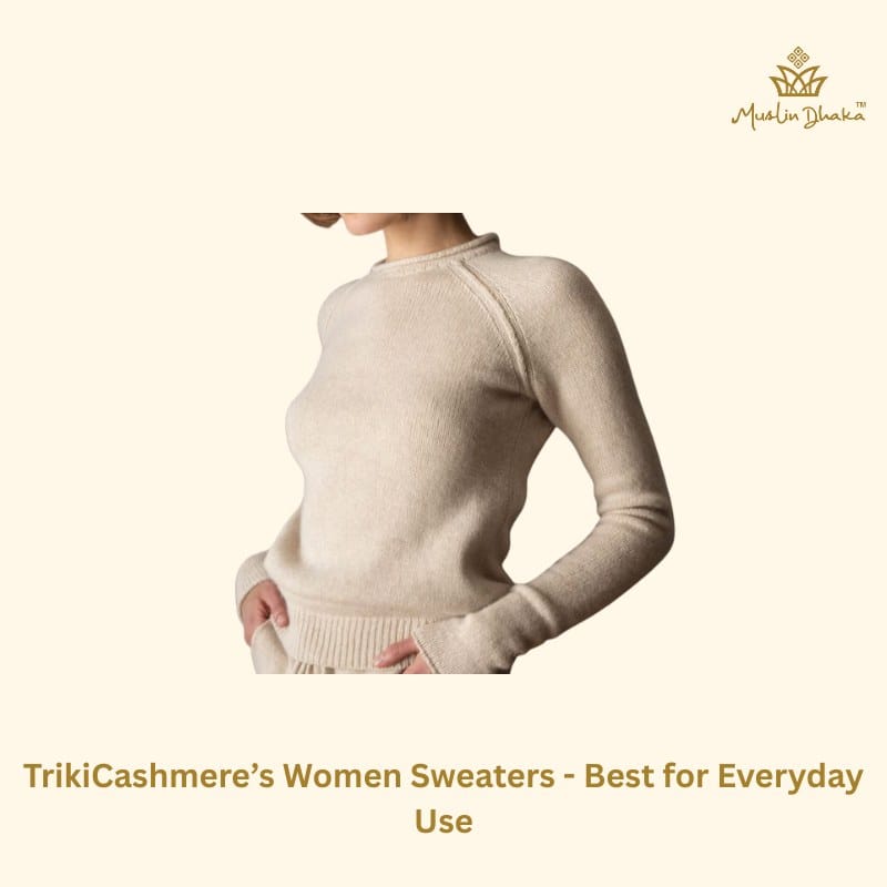 TrikiCashmere’s Women Sweaters - Best for Everyday Use